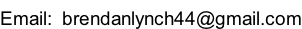 Email:  brendanlynch44@gmail.com